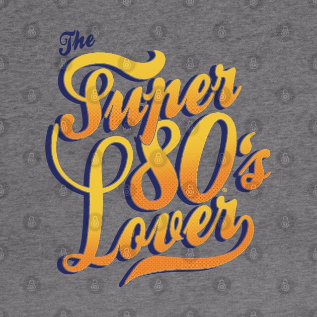 THE SUPER 80's LOVER by FernandoSala